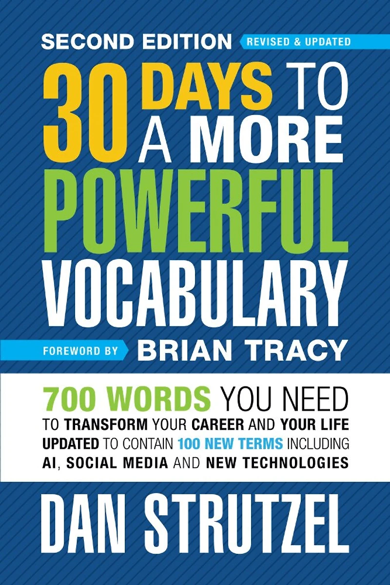 30 Days To a More Powerful Vocabulary Second Edition: 700 Words You Need Transform Your Career and Life