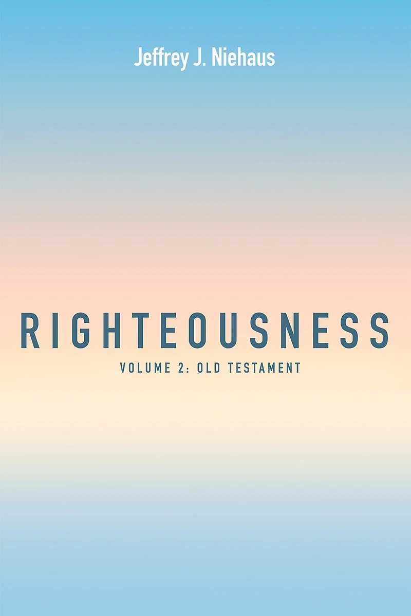 Righteousness, Volume 2: Old Testament