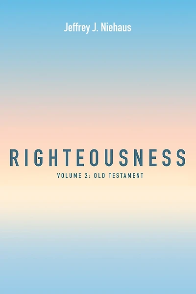Righteousness, Volume 2: Old Testament