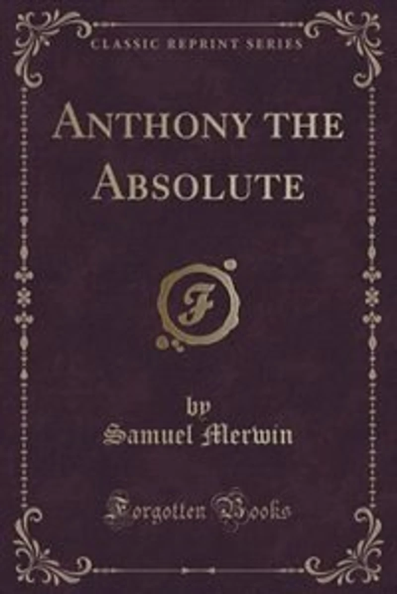 Anthony the Absolute (Classic Reprint)