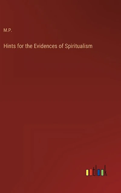 Hints for the Evidences of Spiritualism