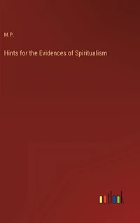 Hints for the Evidences of Spiritualism
