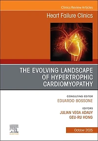 The Evolving Landscape of Hypertrophic Cardiomyopathy, An issue Heart Failure Clinics