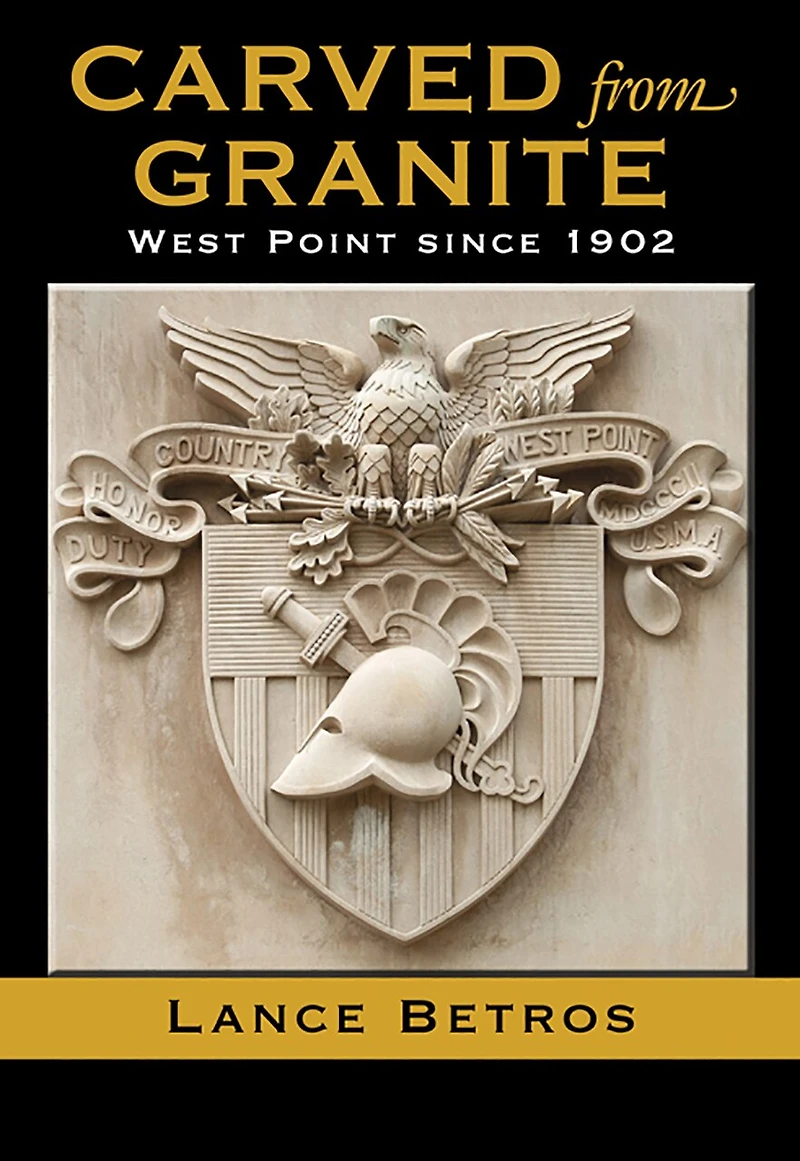 Carved from Granite, Volume 138: West Point Since 1902