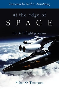 At The Edge of Space: X-15 Flight Program