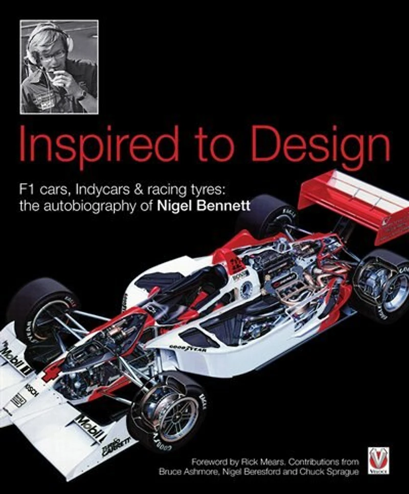 Inspired to Design: F1 cars, Indycars & Racing Tyres: The Autobiography of Nigel Bennett