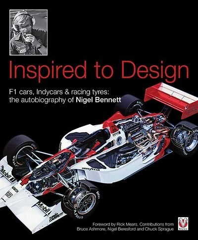 Inspired to Design: F1 cars, Indycars & Racing Tyres: The Autobiography of Nigel Bennett