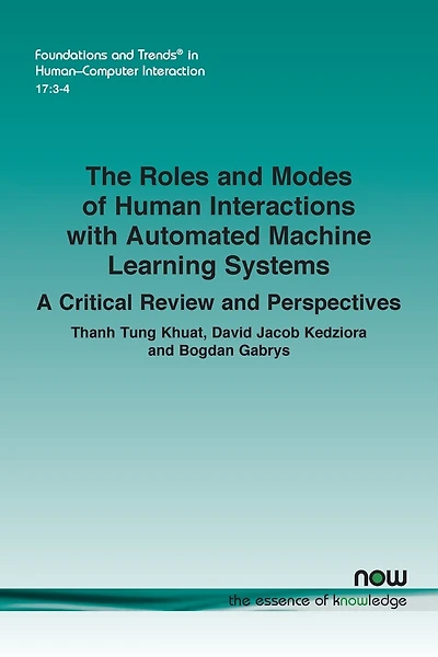 The Roles and Modes of Human Interactions with Automated Machine Learning Systems: A Critical Review and Perspectives