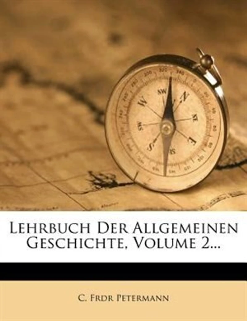 Lehrbuch Der Allgemeinen Geschichte, Volume 2...