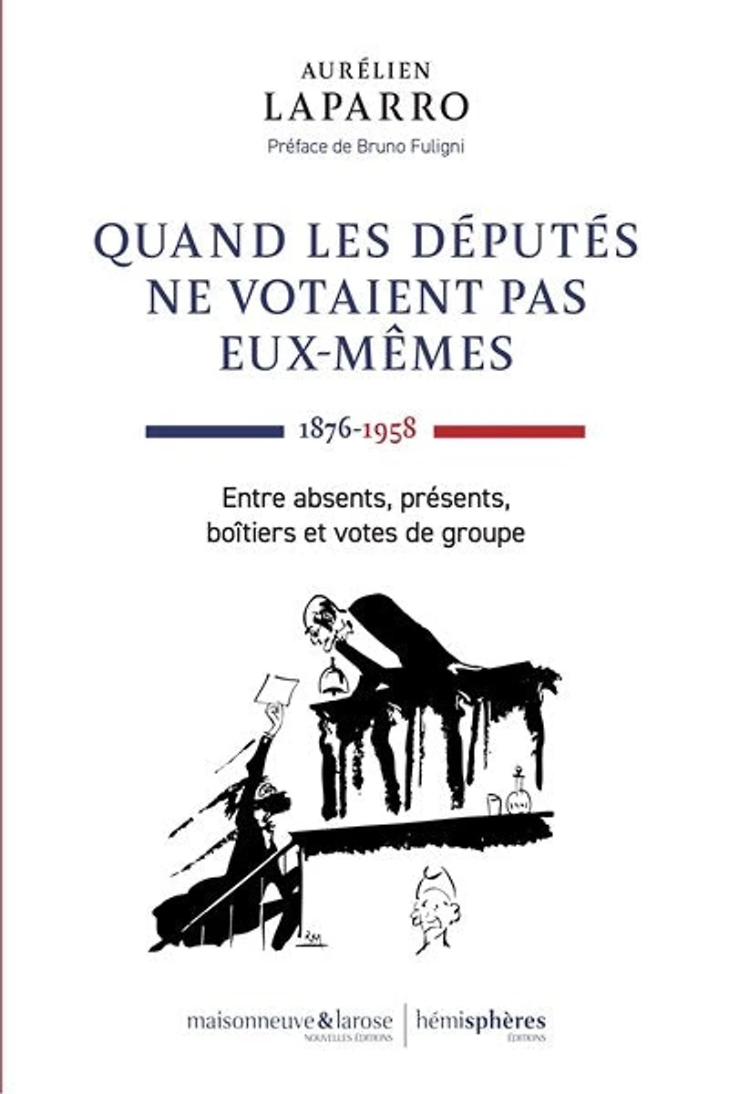 Quand les députés ne votaient pas eux-mêmes: 1876-1958