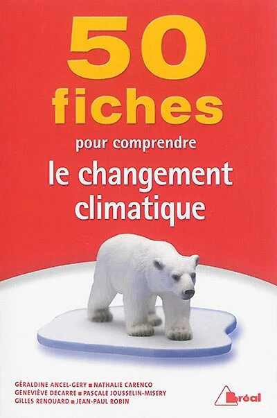 50 fiches pour comprendre le réchauffement climatique