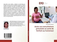 AccEs aux consultations prEnatales et santE de l'enfant au Cameroun