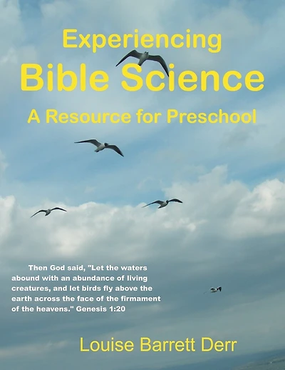 Experiencing Bible Science: A Resource for Preschool