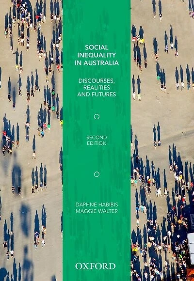 Social Inequality in Australia: Discourses, Realities and Futures