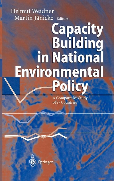 Capacity Building National Environmental Policy: A Comparative Study of 17 Countries
