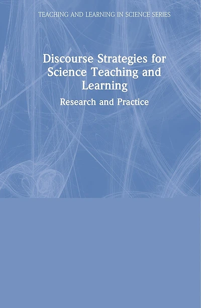 Discourse Strategies for Science Teaching and Learning: Research Practice