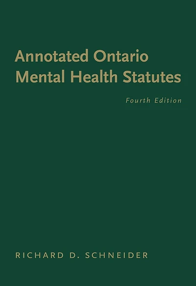 The Annotated Ontario Mental Health Statutes, 4/e
