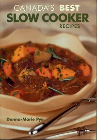 Canada's Best Slow Cooker Recipes