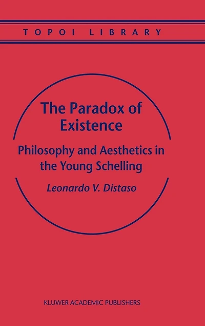 the Paradox of Existence: Philosophy and Aesthetics Young Schelling
