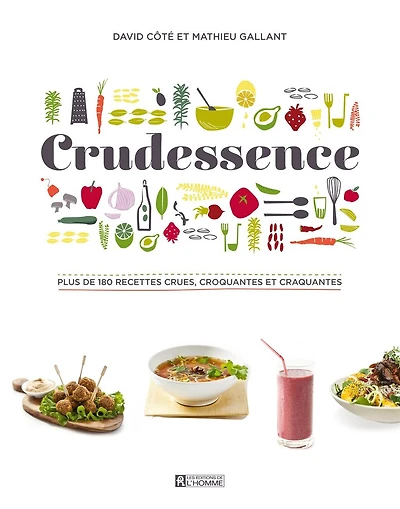 Crudessence: 100 recettes crues croquantes et craquantes