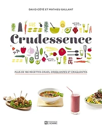 Crudessence: 100 recettes crues croquantes et craquantes