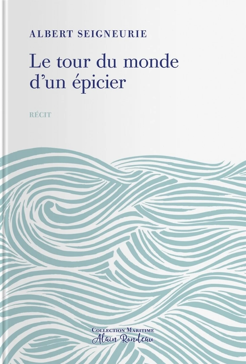 Le tour du monde d'un épicier: impressions de voyage d'un épicier parisien autour du monde