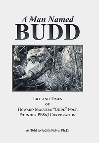 A Man Named Budd: Life and Times of Howard Malvern "Budd" Post, Founder PBS&J Corporation