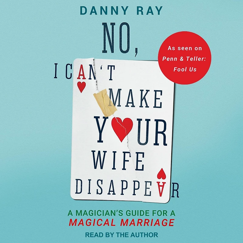 No, I Can't Make Your Wife Disappear: a Magician’s Guide for Magical Marriage