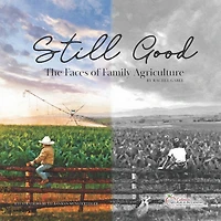 Still Good: The Faces of Family Agriculture