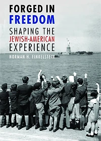 Forged in Freedom: Shaping the Jewish-American Experience