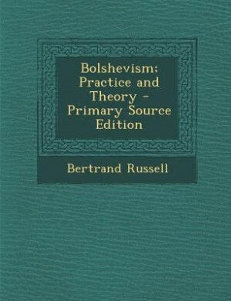 Bolshevism; Practice and Theory
