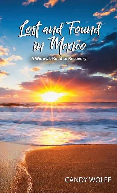 Lost and Found in Mexico: A Widow's Road to Recovery