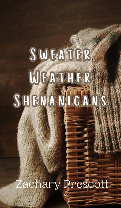 Sweater Weather Shenanigans
