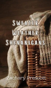 Sweater Weather Shenanigans
