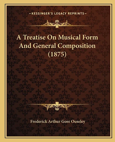 A Treatise On Musical Form And General Composition (1875)
