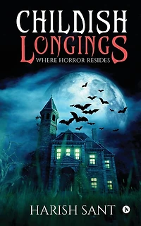 Childish Longings: Where Horror Resides