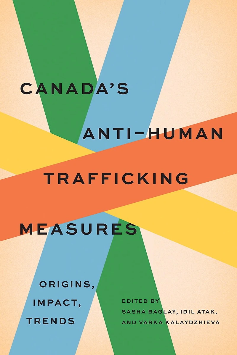 Canada's Anti-Human Trafficking Measures: Origins, Impact, Trends