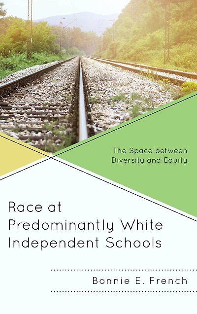 Race at Predominantly White Independent Schools: The Space between Diversity and Equity