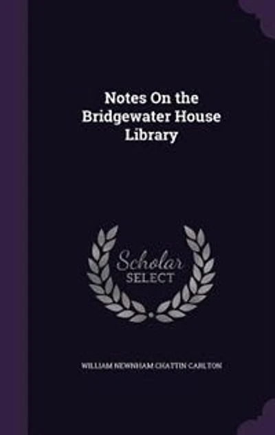 Notes on the Bridgewater House Library (Classic Reprint)