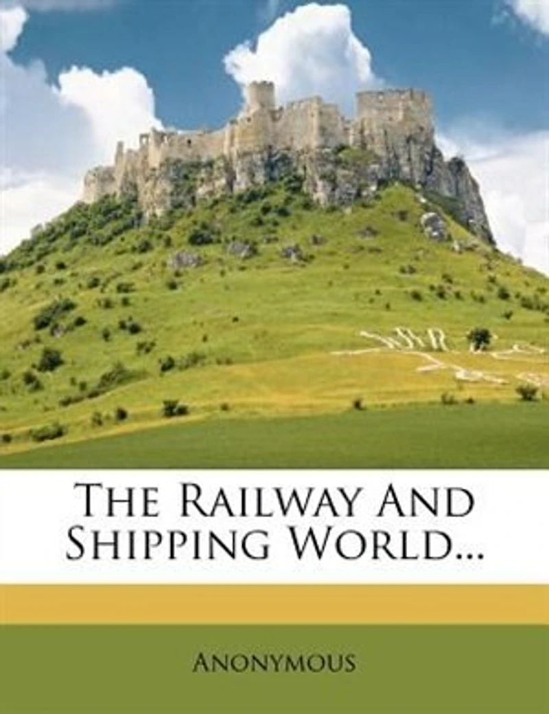 The Railway And Shipping World...