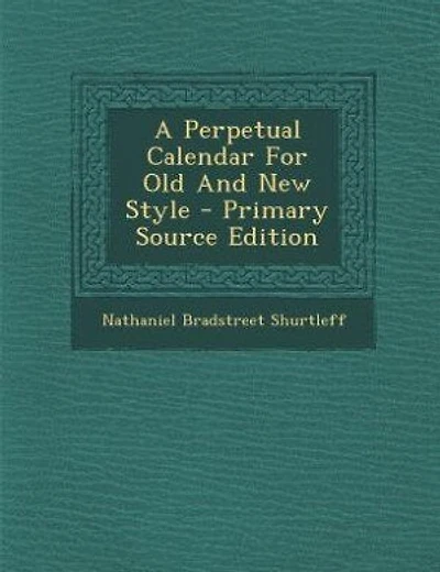 A Perpetual Calendar for Old and New Style (Classic Reprint)