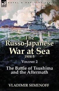 the Russo-Japanese War at Sea Volume 2: Battle of Tsushima and Aftermath