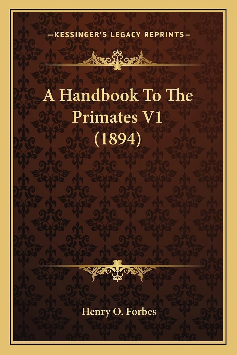 A Handbook To The Primates V1 (1894)