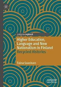 Higher Education, Language and New Nationalism in Finland: Recycled Histories