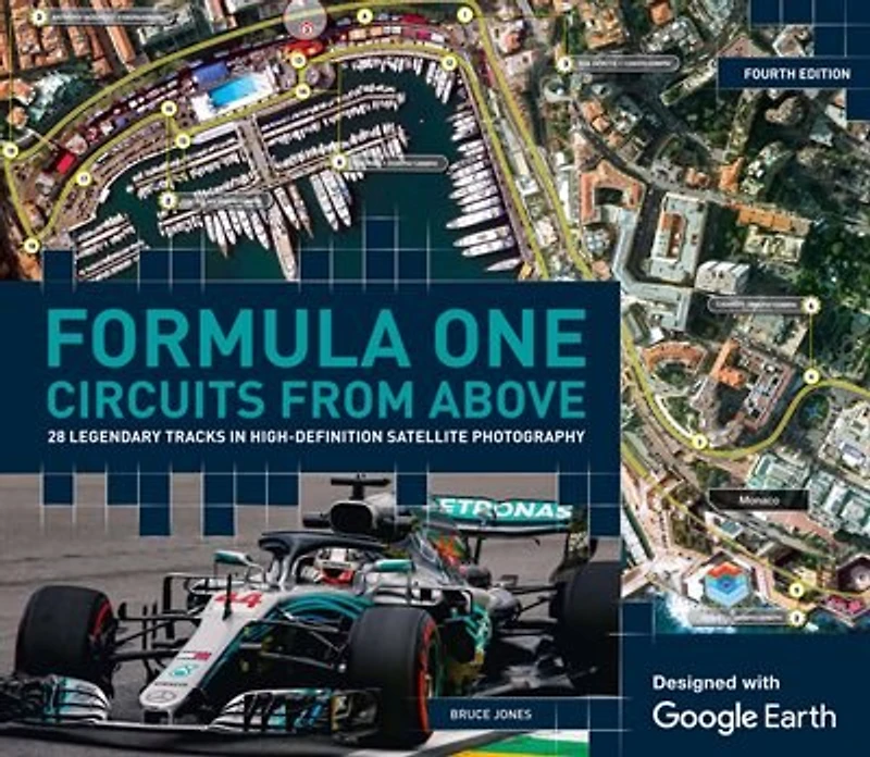 Formula One Circuits From Above: 28 Legendary Tracks High-definition Satellite Photography