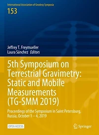 5th Symposium on Terrestrial Gravimetry: Static and Mobile Measurements (TG-SMM 2019): Proceedings of the Symposium in Saint Petersburg, Russia, October 1 - 4