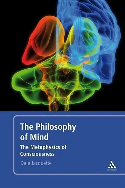 The Philosophy of Mind: Metaphysics Consciousness