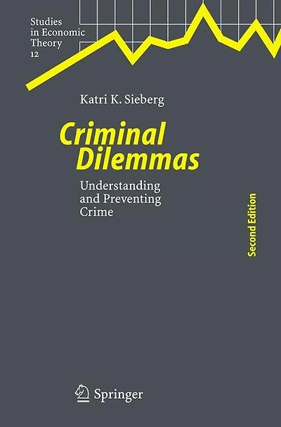 Criminal Dilemmas: Understanding And Preventing Crime
