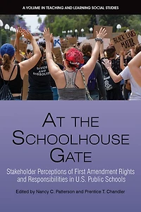 At the Schoolhouse Gate: Stakeholder Perceptions of First Amendment Rights and Responsibilities U.S. Public Schools