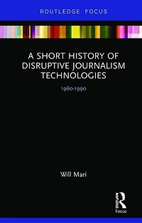 A Short History of Disruptive Journalism Technologies: 1960-1990
